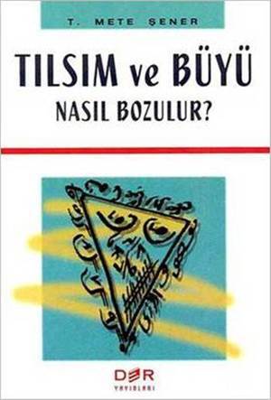 Tılsım Ve Büyü Nasıl Bozulur ? - Derin Yayınları