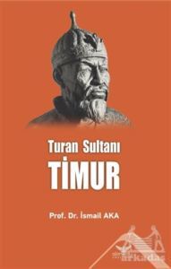 Timur - Turan Sultanı - Altınordu Yayınları