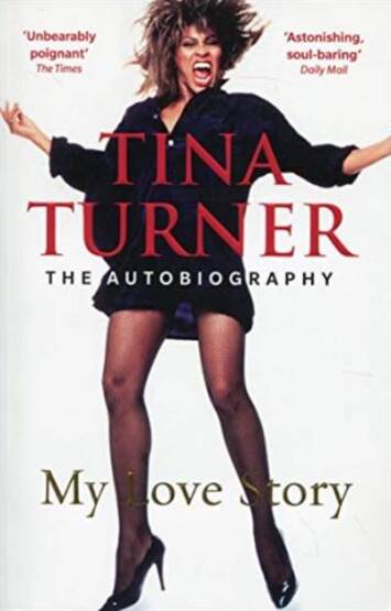 Tina Turner: My Love Story (Official Autobiography) - 1