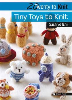 Tiny Toys to Knit (Twenty to Make) - Search Press