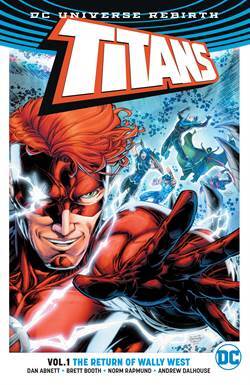 Titans Vol. 1: The Return of Wally West (Rebirth) - DC Comics USA