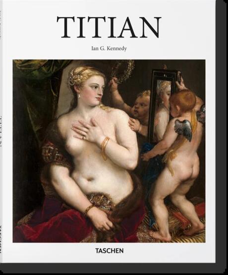 Titian C. 1490-1576 - Basic Art Series 2.0 - Taschen