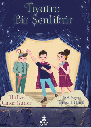 Tiyatro Bir Şenliktir - Doğan Çocuk