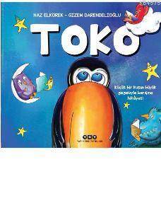 Toko; Küçük Bir Kuşun Büyük Gagasıyla Barışma Hikayesi - Yapı Kredi Yayınları
