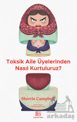 Toksik Aile Üyelerinden Nasıl Kurtuluruz? - Üçüncü Göz