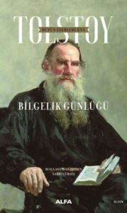 Tolstoy - Bütün Eserleri 16 - Bilgelik Günlüğü - Alfa Yayıncılık
