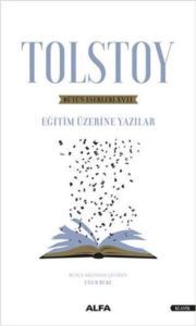 Tolstoy - Bütün Eserleri 17 - Eğitim Üzerine Yazılar - Alfa Yayıncılık