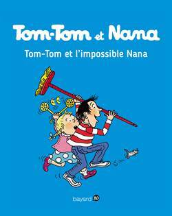 Tom-Tom Et Nana 1: Et L'impossible Nana - 1