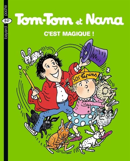 Tom-Tom et Nana 21: C'est magique - Bayard