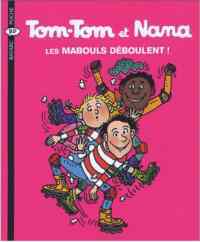 Tom-Tom et Nana 25: Les Mabouls Déboulent! - Bayard
