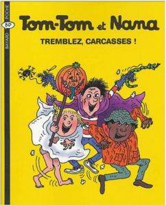 Tom-Tom et Nana 26: Tremblez, Carcasses! - Bayard