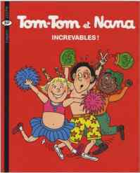 Tom-Tom et Nana 34: Increvables ! - Bayard