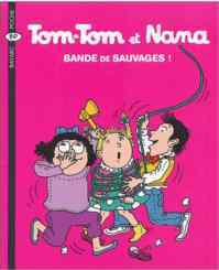 Tom-Tom et Nana 6: Bande de Sauvages - Bayard