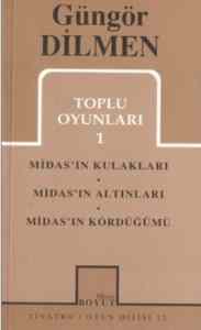 Toplu Oyunları 1; Midasın Kulakları - Midasın Altınları - Midasın Kördüğümü - Mitos Boyut Yayınları