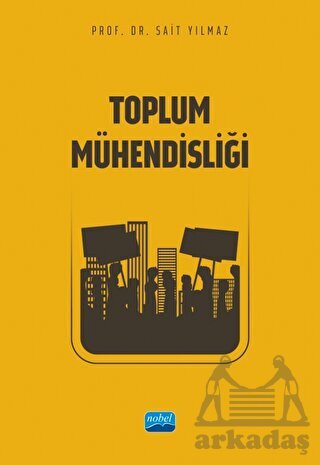 Toplum Mühendisliği - Nobel Akademik Yayıncılık