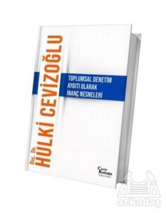 Toplumsal Denetim Aygıtı Olarak İnanç Nesneleri - Ceviz Kabuğu Yayınları