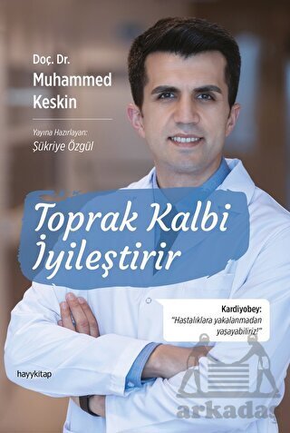 Toprak Kalbi İyileştirir - Hayykitap
