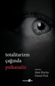 Totalitarizm Çağında Psikanaliz - Okuyan Us Yayınları