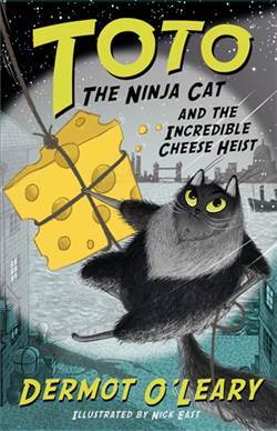 Toto The Ninja Cat And The Incredible Cheese Heist: Book 2 - Hodder Children’s