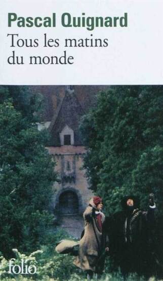 Tous les matins du mond - Folio