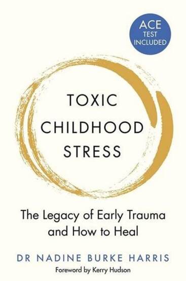 Toxic Childhood Stress The Legacy of Early Trauma and How to Heal - 1