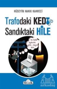 Trafodaki Kedi Sandıktaki Hile - Ulak Yayıncılık