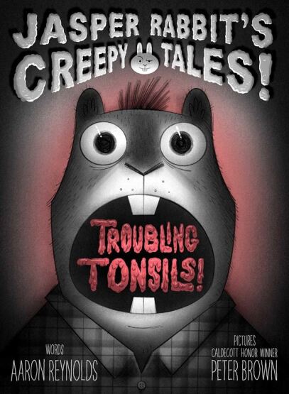 Troubling Tonsils! - Jasper Rabbit's Creepy Tales - Simon & Schuster USA