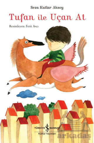 Tufan İle Uçan At - İş Bankası Kültür Yayınları