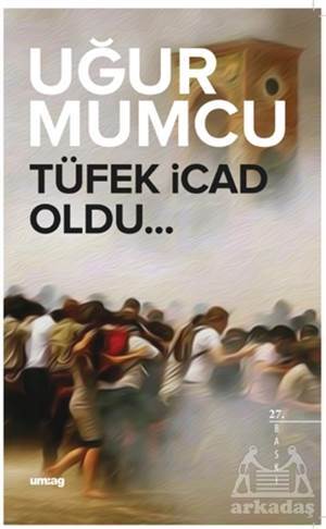Tüfek İcad Oldu - um:ag Yayınları