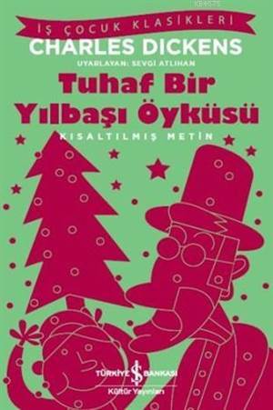 Tuhaf Bir Yılbaşı Öyküsü; Kısaltılmış Metin - İş Bankası Kültür Yayınları