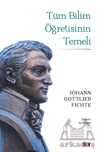 Tüm Bilim Öğretisinin Temeli - Say Yayınları