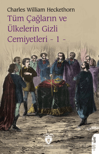 Tüm Çağların Ve Ülkelerin Gizli Cemiyetleri Cilt 1 - Dorlion Yayınları