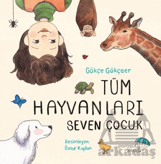 Tüm Hayvanları Seven Çocuk - Paraşüt Kitap
