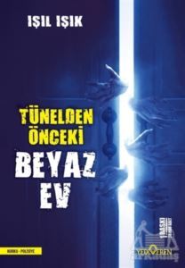 Tünelden Önceki Beyaz Ev - Yediveren Yayınları