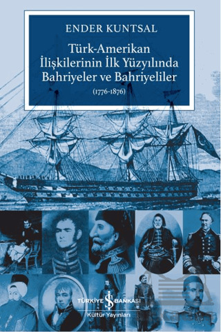 Türk-Amerikan İlişkilerinin İlk Yüzyılında Bahriyeler Ve Bahriyeliler (1776-1876) - 1