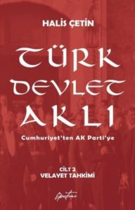 Türk Devlet Aklı Cilt 2 - Velayet Tahkimi - Cumhuriyet'ten AK Parti'ye - Episteme Yayınları
