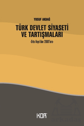 Türk Devlet Siyaseti Ve Tartışmaları - Kor Kitap