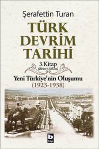 Türk Devrim Tarihi 3; Yeni Türkiye´Nin Oluşumu 1. Bölüm - Bilgi Yayınevi