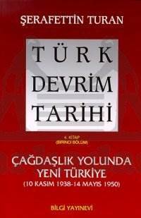 Türk Devrim Tarihi 4; Çağdaşlık Yolunda Yeni Türkiye 1. Bölüm - Bilgi Yayınevi