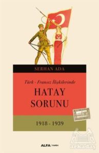 Türk - Fransız İlişkilerinde Hatay Sorunu - 1