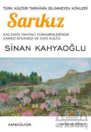 Türk Kültür Tarihinin Bilinmeyen Kökleri - Kafe Kültür Yayıncılık