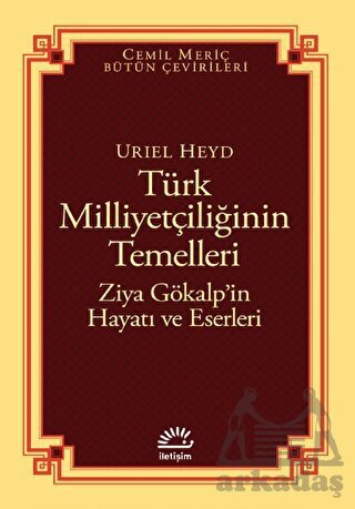 Türk Milliyetçiliğinin Temelleri - Ziya Gökalp’İn Hayatı Ve Eserleri - İletişim Yayınevi