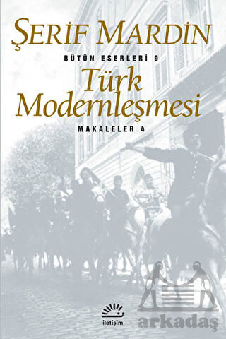 Türk Modernleşmesi; Makaleler 4 - İletişim Yayınevi