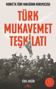 Türk Mukavemet Teşkilatı - Kıbrıs'ta Türk Varlığının Koruyucusu - Kronik Kitap