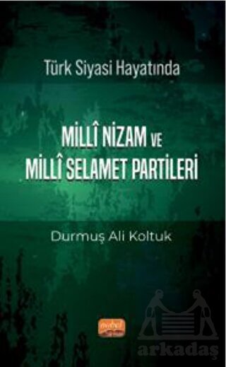 Türk Siyası Hayatında Milli Nizam Ve Milli Selamet Partileri - 1