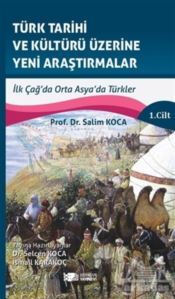 Türk Tarihi Ve Kültürü Üzerine Yeni Araştırmalar 1. Cilt - 1