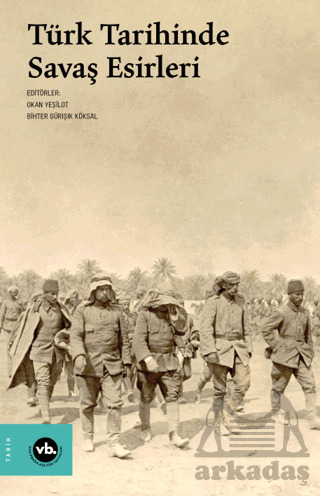 Türk Tarihinde Savaş Esirleri - Vakıfbank Kültür Yayınları
