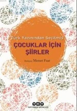 Türk Yazınından Seçilmiş Çocuklar İçin Şiirler - Yapı Kredi Yayınları