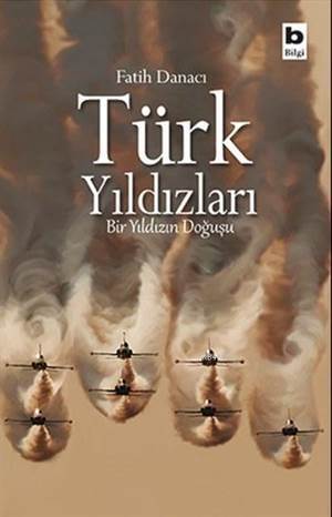 Türk Yıldızları; Bir Yıldızın Doğuşu - Bilgi Yayınevi