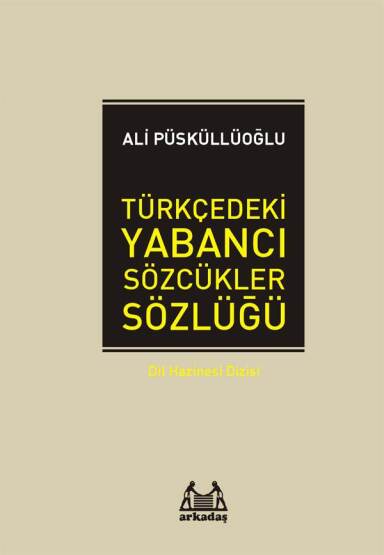 Türkçedeki Yabancı Sözcükler Sözlüğü Clt - 1